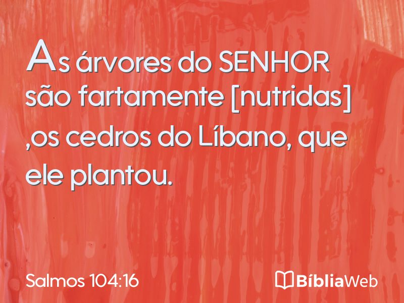 Salmos 104:16 em imagem para compartilhar