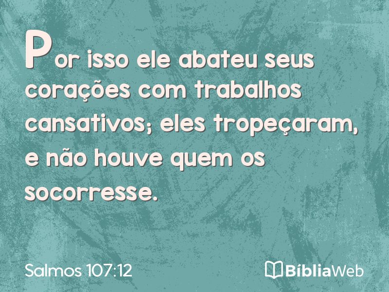 Salmos 107:12 em imagem para compartilhar