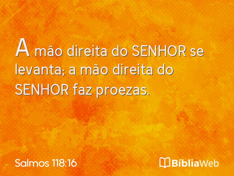 Salmos 118:16 em imagem para compartilhar