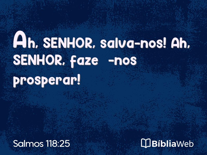 Salmos 118:25 em imagem para compartilhar
