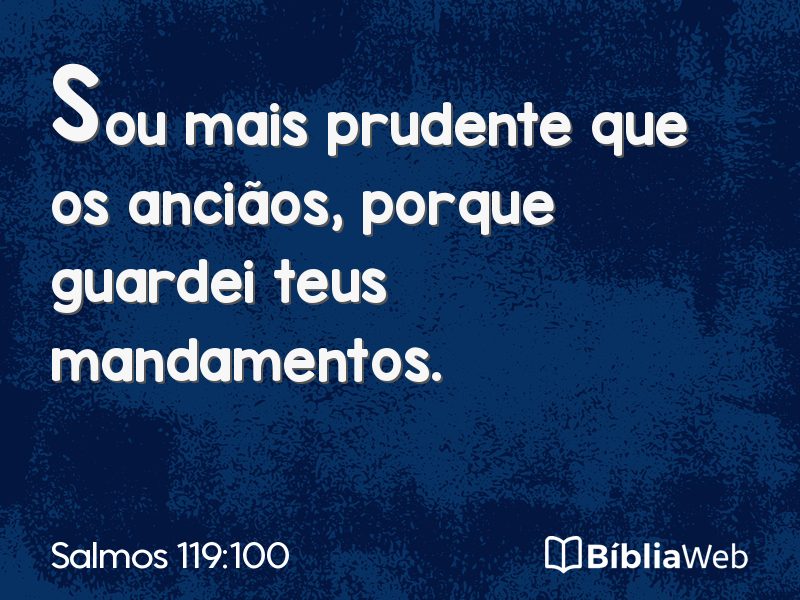 Salmos 119:100 em imagem para compartilhar