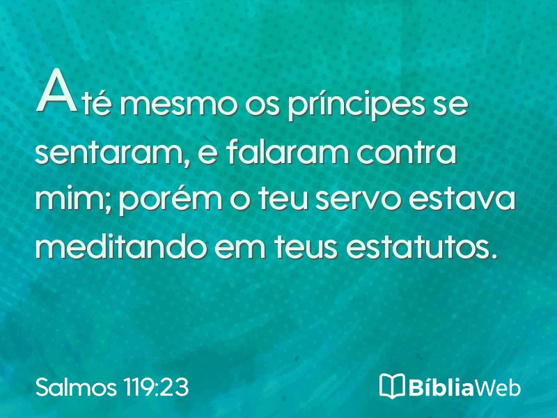 Salmos 119:23 em imagem para compartilhar