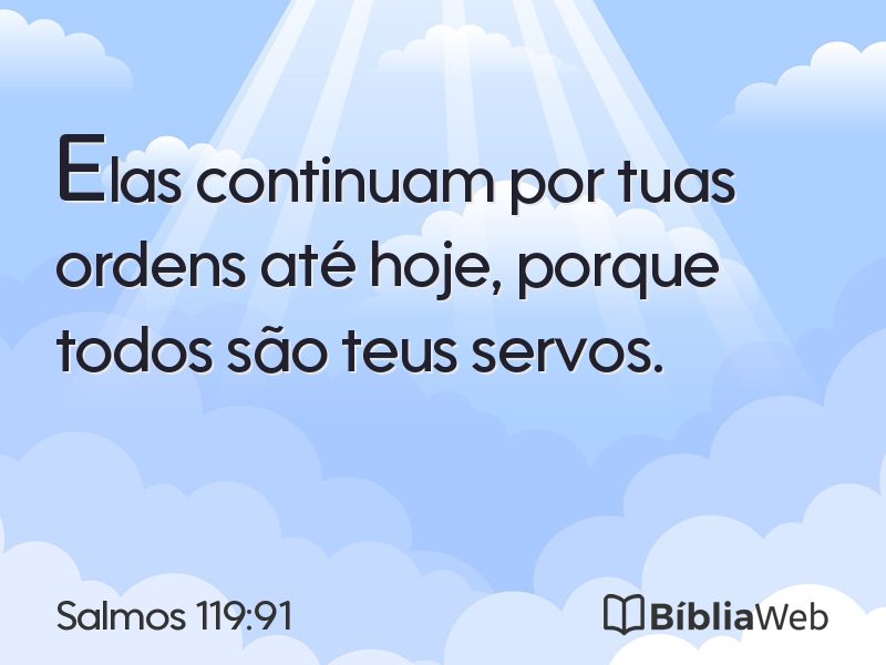 Salmos 119:91 em imagem para compartilhar