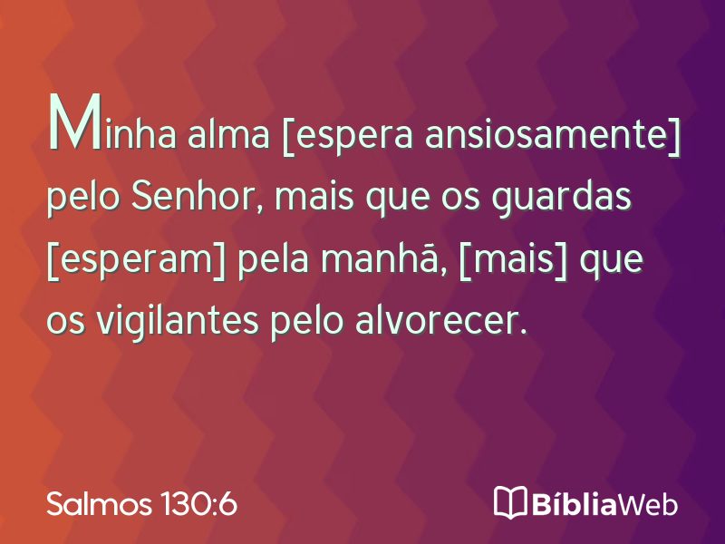 Salmos 130:6 em imagem para compartilhar