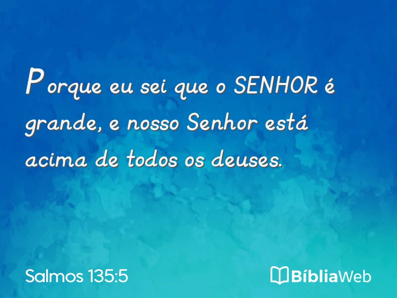 Salmos 135:5 em imagem para compartilhar