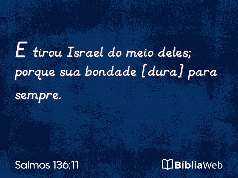 Salmos 136:11 em imagem para compartilhar