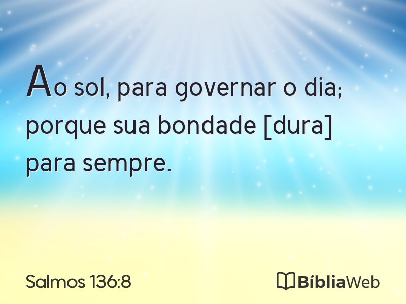 Salmos 136:8 em imagem para compartilhar