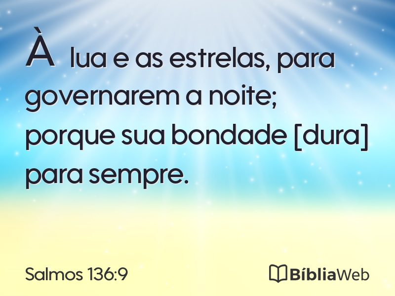 Salmos 136:9 em imagem para compartilhar
