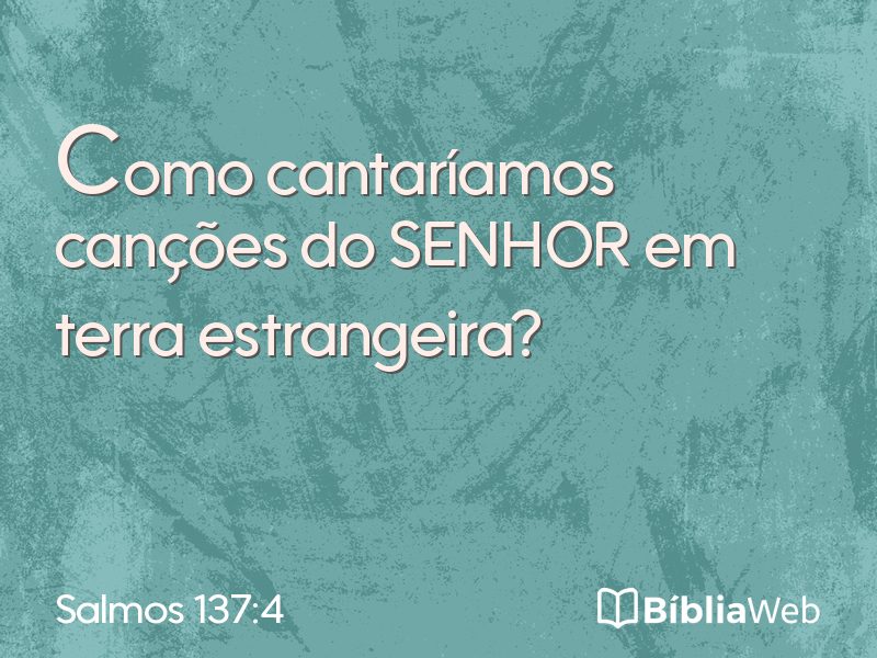 Salmos 137:4 em imagem para compartilhar