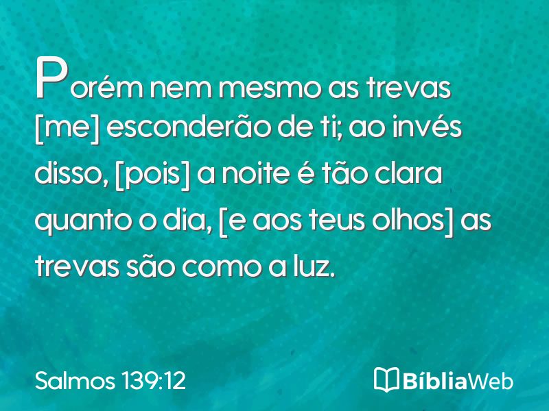 Salmos 139:12 em imagem para compartilhar
