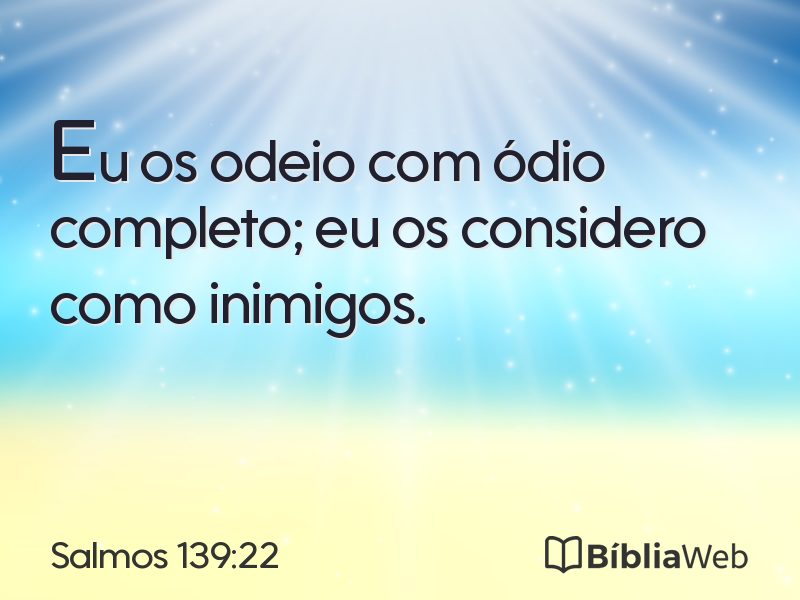 Salmos 139:22 em imagem para compartilhar
