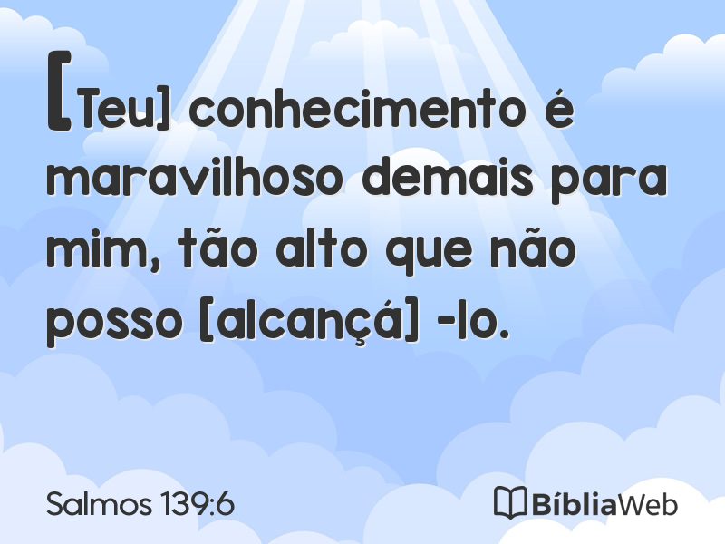 Salmos 139:6 em imagem para compartilhar