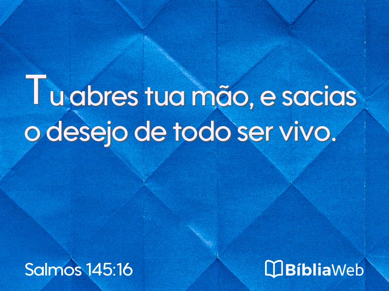 Salmos 145:16 em imagem para compartilhar