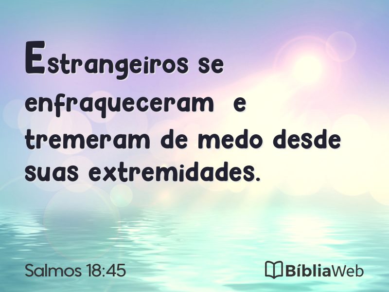 Salmos 18:45 em imagem para compartilhar