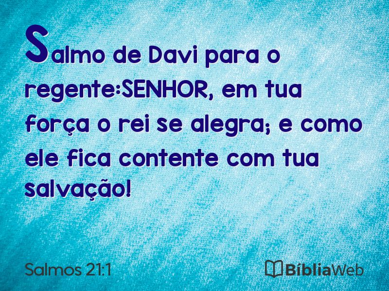 Salmos 21:1 em imagem para compartilhar