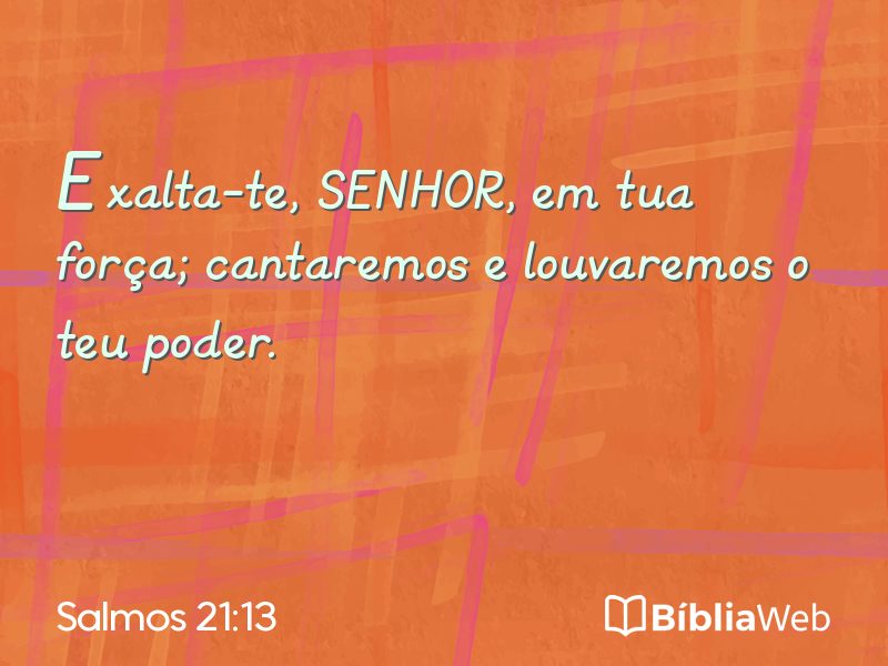 Salmos 21:13 em imagem para compartilhar