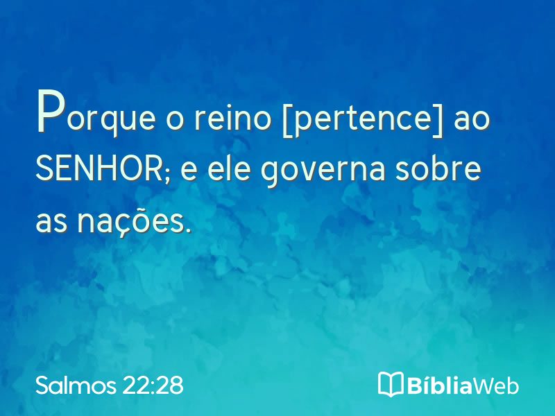 Salmos 22:28 em imagem para compartilhar