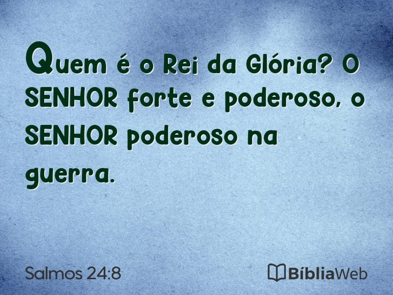 Salmos 24:8 em imagem para compartilhar