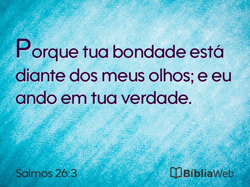 Salmos 26:3 em imagem para compartilhar