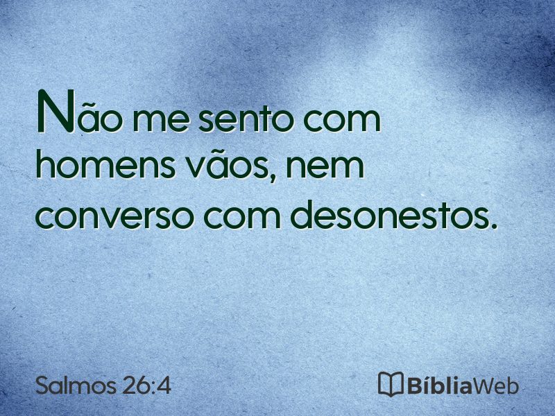Salmos 26:4 em imagem para compartilhar