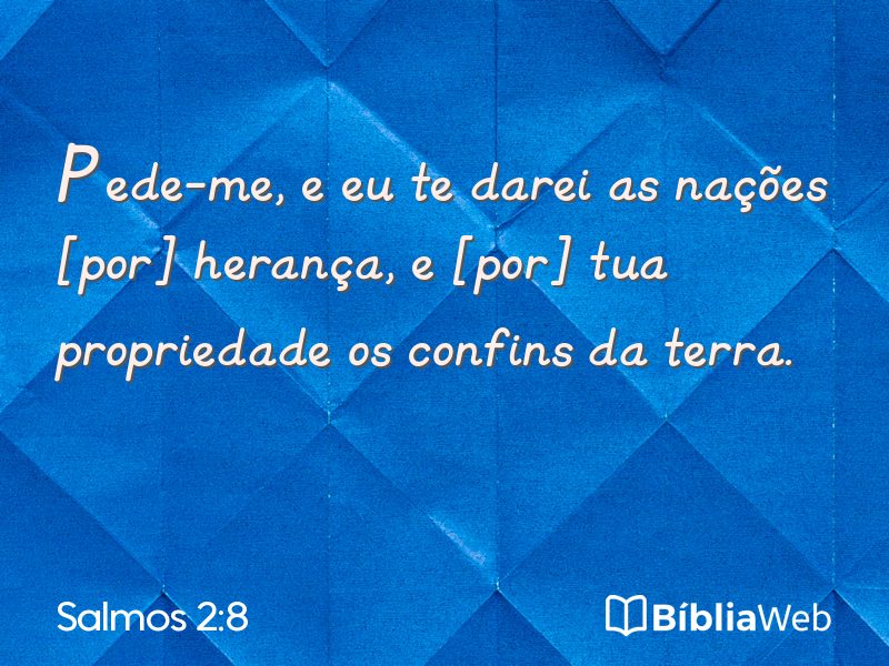 Salmos 2:8 em imagem para compartilhar