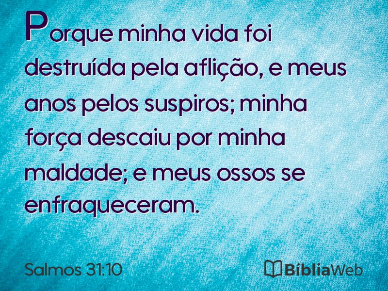 Salmos 31:10 em imagem para compartilhar