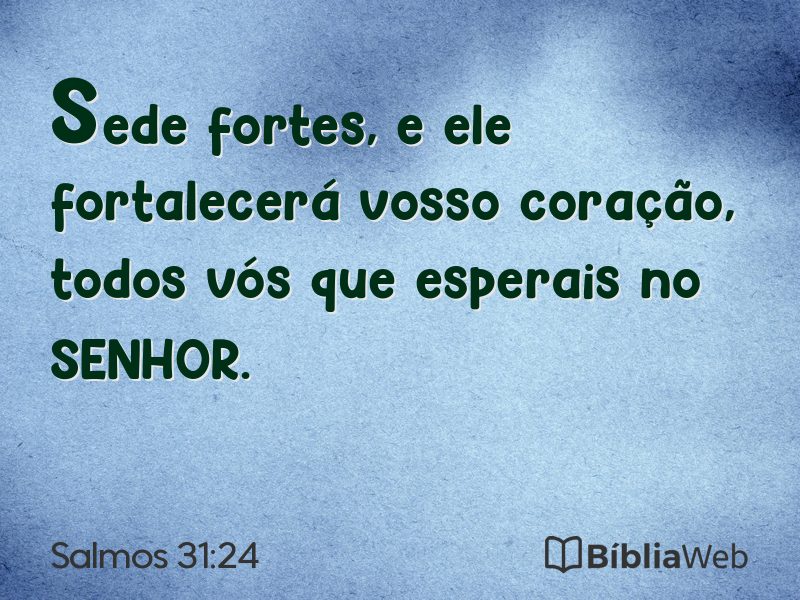 Salmos 31:24 em imagem para compartilhar
