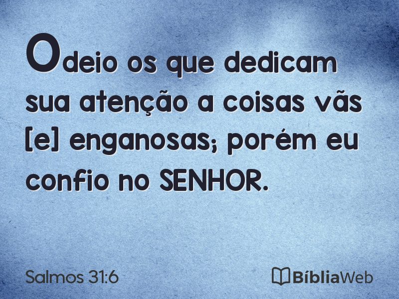 Salmos 31:6 em imagem para compartilhar