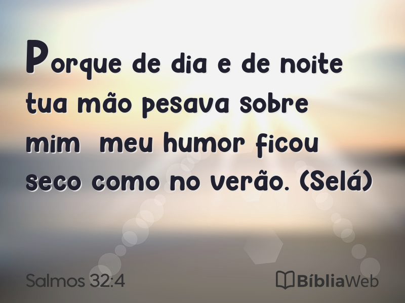 Salmos 32:4 em imagem para compartilhar