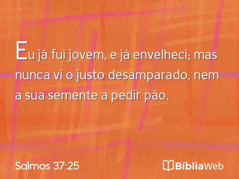 Salmos 37:25 em imagem para compartilhar
