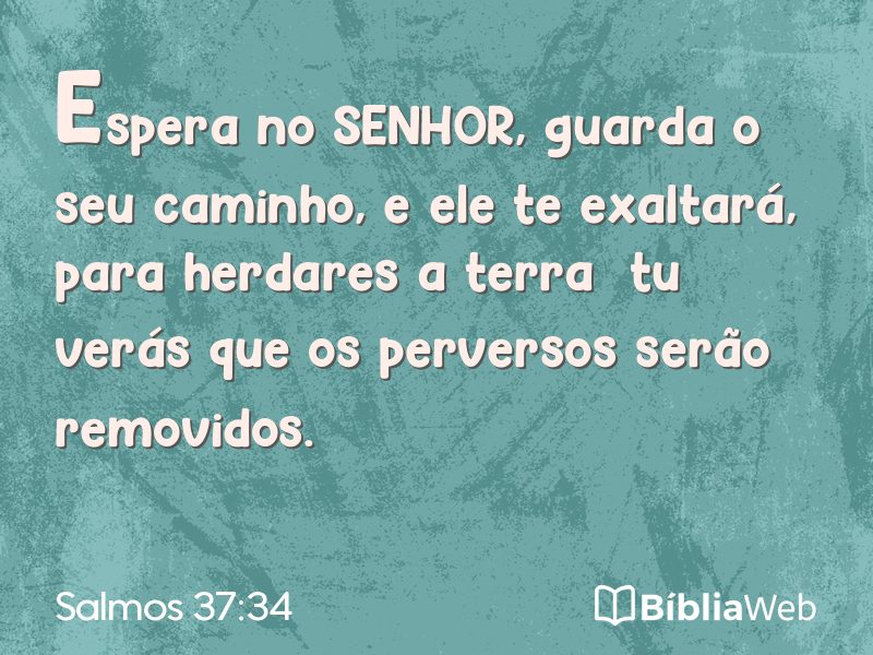 Salmos 37:34 em imagem para compartilhar