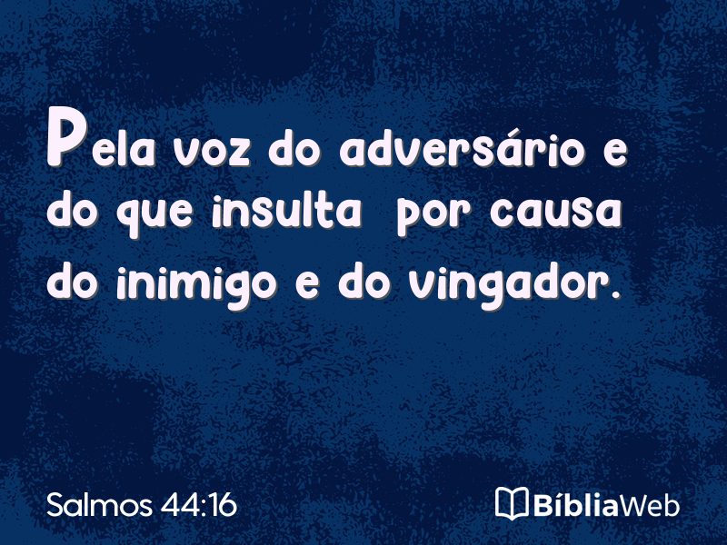 Salmos 44:16 em imagem para compartilhar