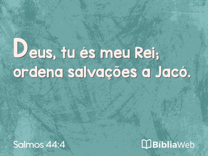 Salmos 44:4 em imagem para compartilhar