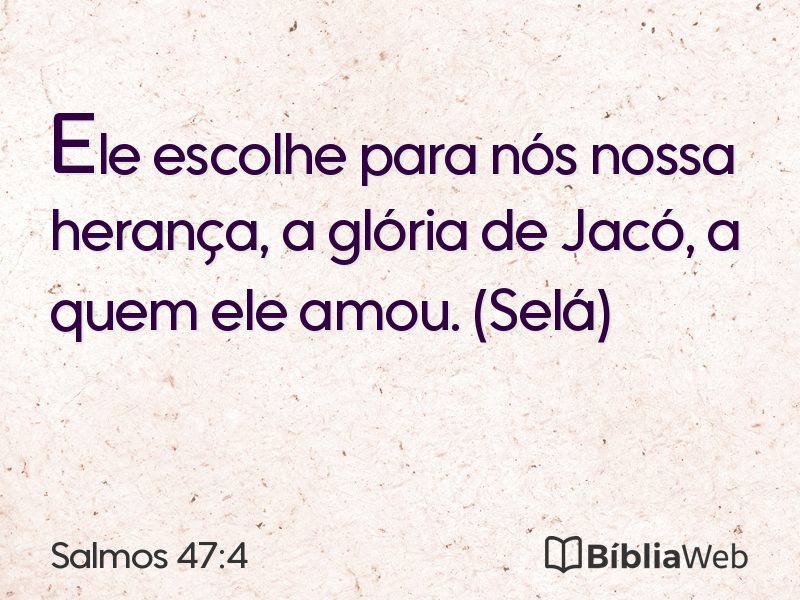 Salmos 47:4 em imagem para compartilhar
