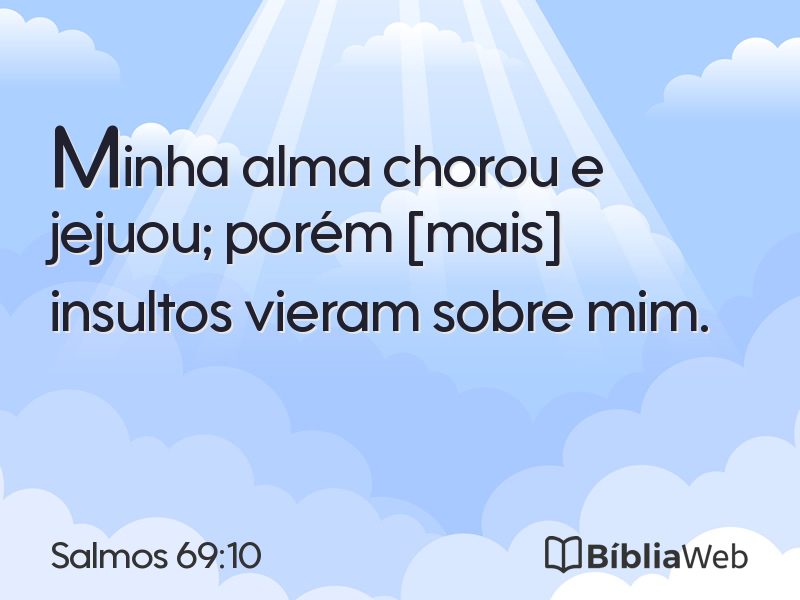 Salmos 69:10 em imagem para compartilhar