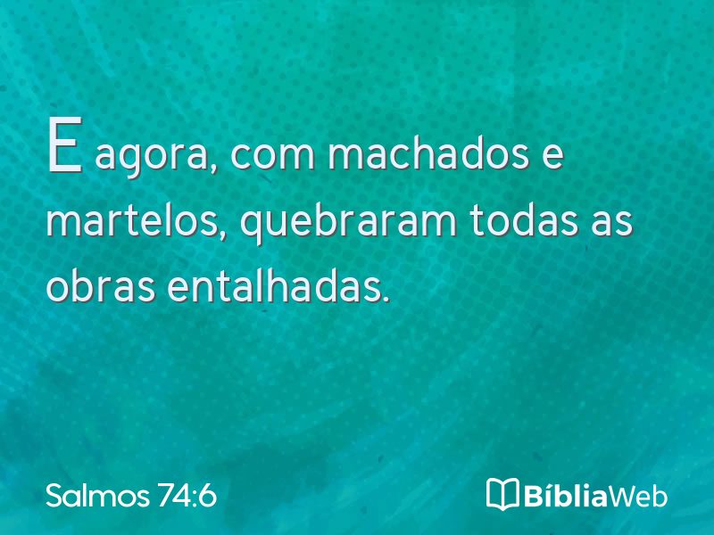 Salmos 74:6 em imagem para compartilhar