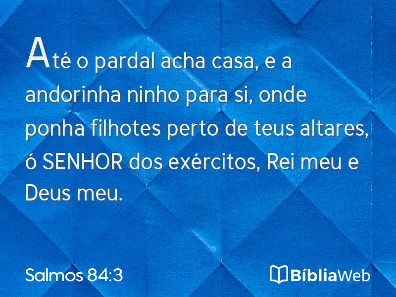 Salmos 84:3 em imagem para compartilhar