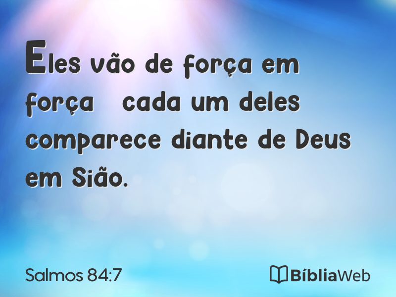 Salmos 84:7 em imagem para compartilhar