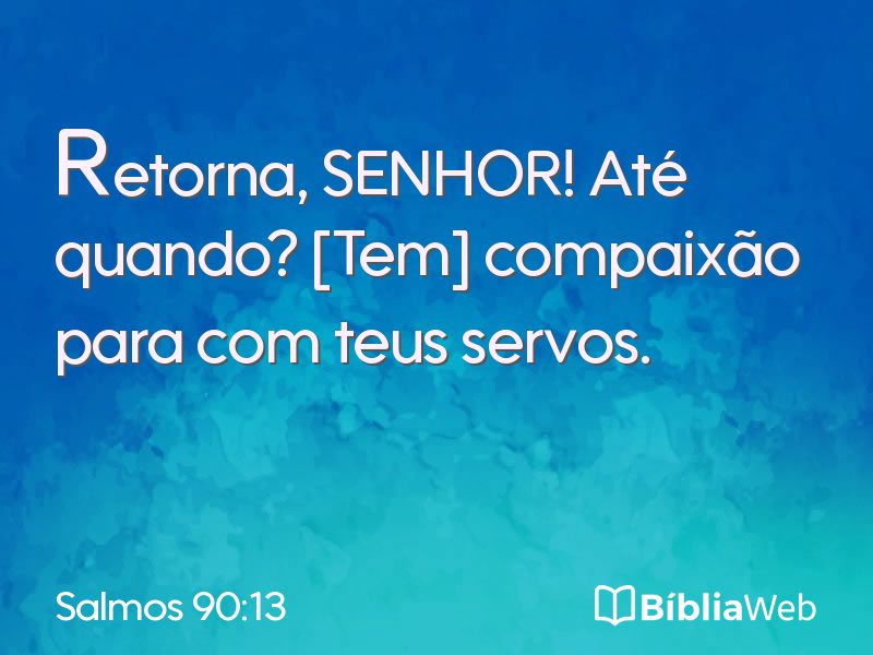 Salmos 90:13 em imagem para compartilhar