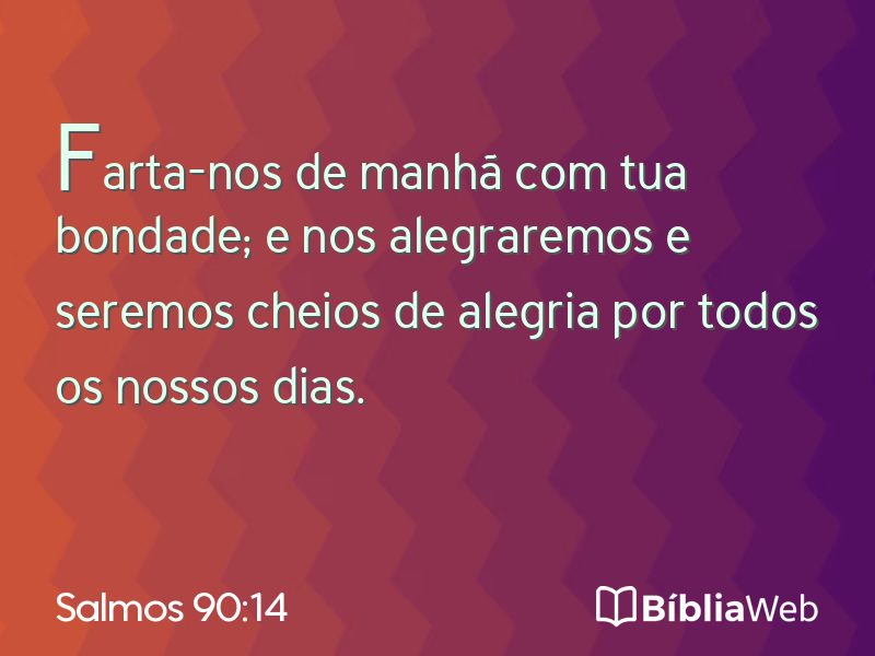 Salmos 90:14 em imagem para compartilhar