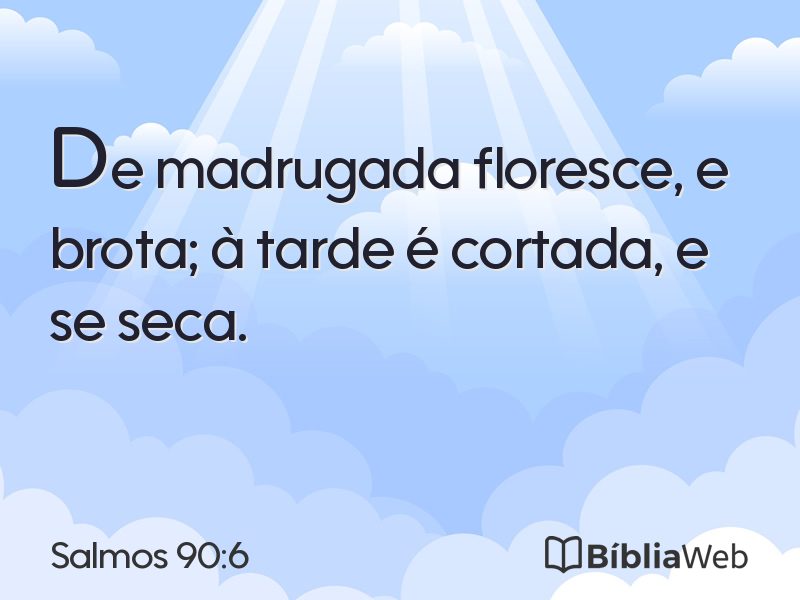 Salmos 90:6 em imagem para compartilhar