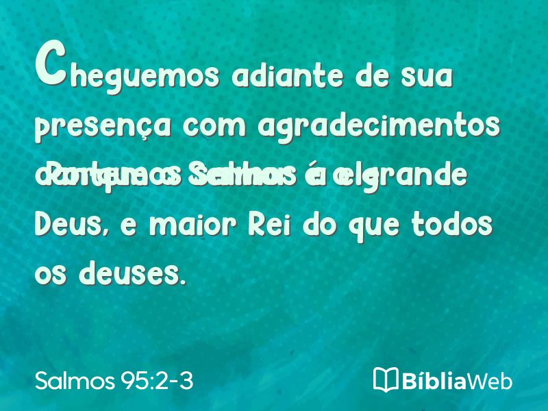 Salmos 95:2-3 em imagem para compartilhar