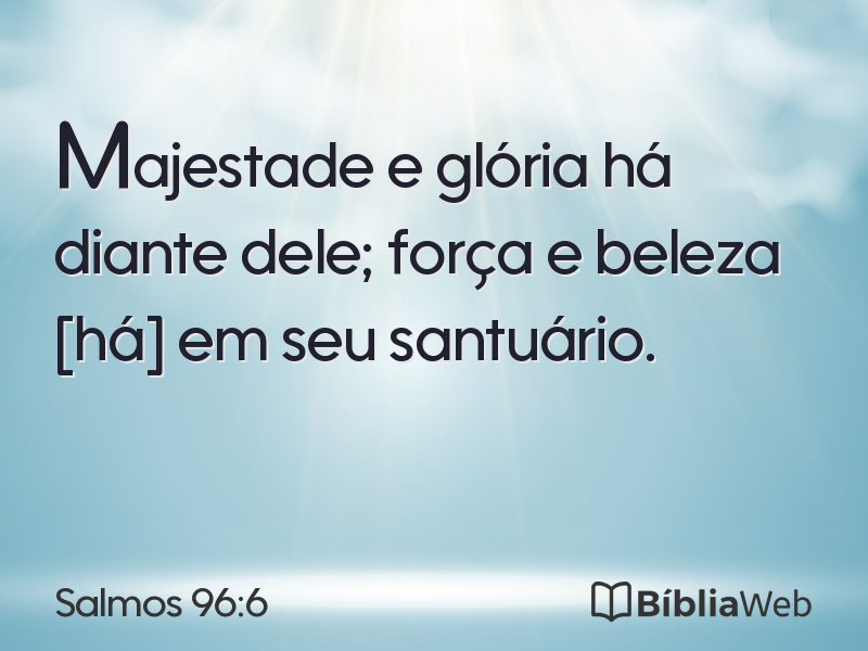 Salmos 96:6 em imagem para compartilhar
