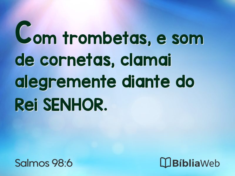 Salmos 98:6 em imagem para compartilhar