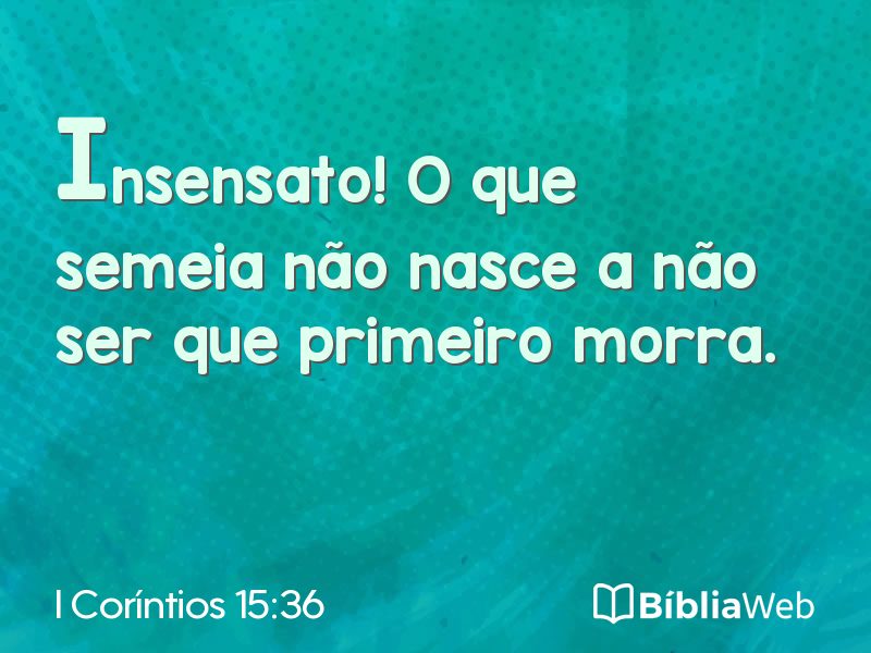 I Coríntios 15:36 em imagem para compartilhar