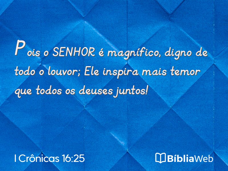 I Crônicas 16:25 em imagem para compartilhar