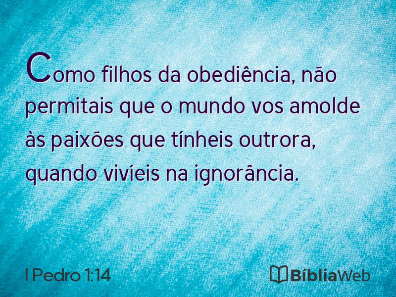 I Pedro 1:14 em imagem para compartilhar