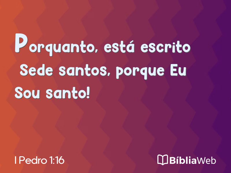 I Pedro 1:16 em imagem para compartilhar