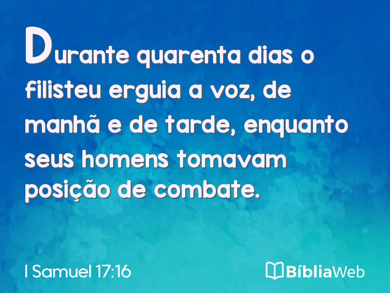 I Samuel 17:16 em imagem para compartilhar