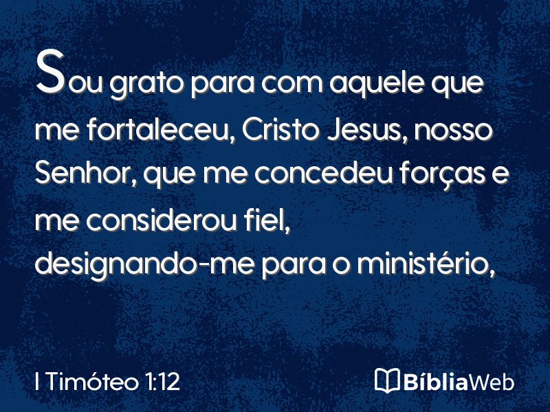I Timóteo 1:12 em imagem para compartilhar